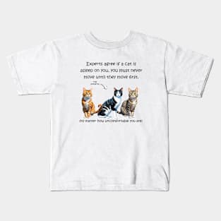 Experts agree if a cat is asleep on you, you must never move until they move first - funny watercolour cat design Kids T-Shirt